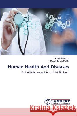 Human Health And Diseases Sandip Dakhare Rupali Sandip Parkhi 9786205528648 LAP Lambert Academic Publishing - książka