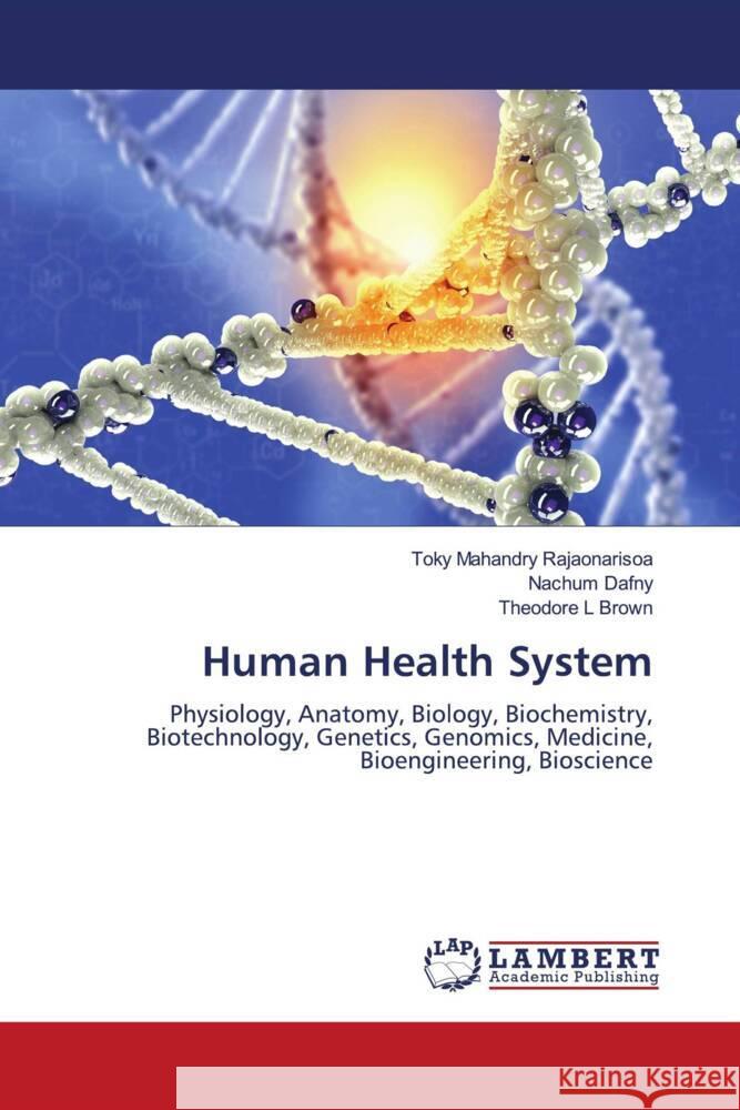 Human Health System Rajaonarisoa, Toky Mahandry, Dafny, Nachum, Brown, Theodore L 9786206846499 LAP Lambert Academic Publishing - książka