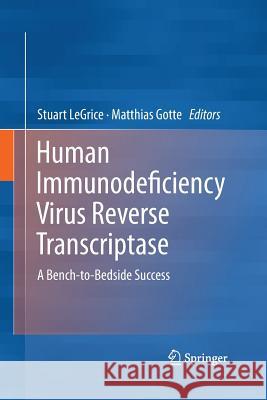 Human Immunodeficiency Virus Reverse Transcriptase Stuart F. J. Legrice Matthias Gotte 9781489999535 Springer - książka
