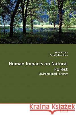 Human Impacts on Natural Forest Shahid Jamil 9783639275629 VDM Verlag - książka