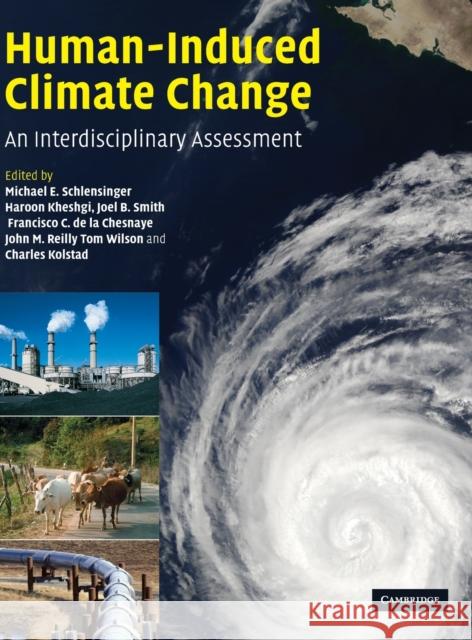 Human-Induced Climate Change: An Interdisciplinary Assessment Schlesinger, Michael E. 9780521866033 Cambridge University Press - książka