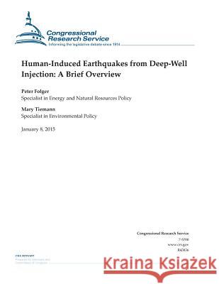 Human-Induced Earthquakes from Deep-Well Injection: A Brief Overview Congressional Research Service 9781507543900 Createspace - książka