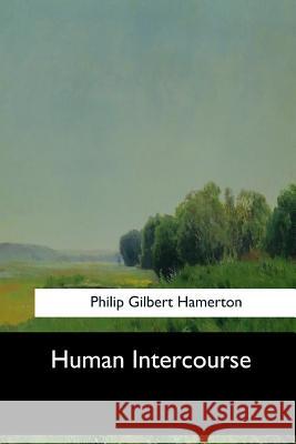 Human Intercourse Philip Gilbert Hamerton 9781548299927 Createspace Independent Publishing Platform - książka