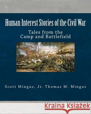 Human Interest Stories of the Civil War Scott L. Mingu Dr Thomas M. Mingus 9781544222813 Createspace Independent Publishing Platform - książka