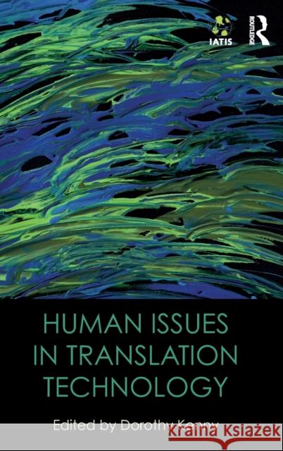 Human Issues in Translation Technology Dorothy Kenny 9781138123298 Routledge - książka