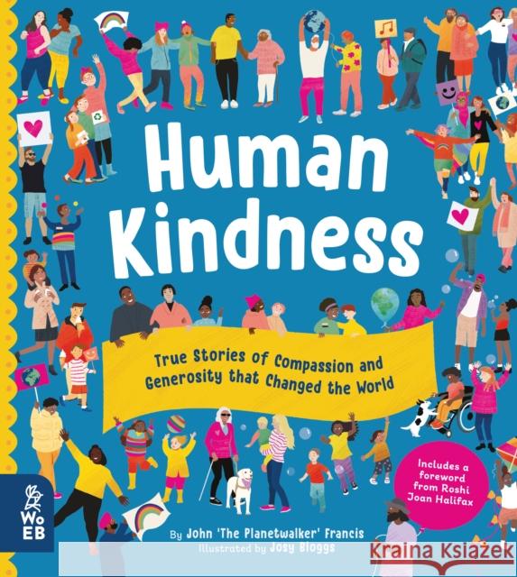 Human Kindness: True Stories of Compassion and Generosity that Changed the World John Francis 9781912920310 What on Earth Publishing Ltd - książka