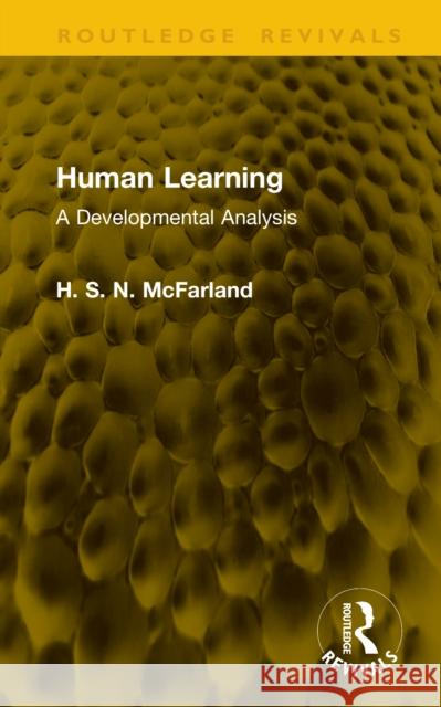 Human Learning: A Developmental Analysis H. S. N. McFarland 9781041268420 Routledge - książka