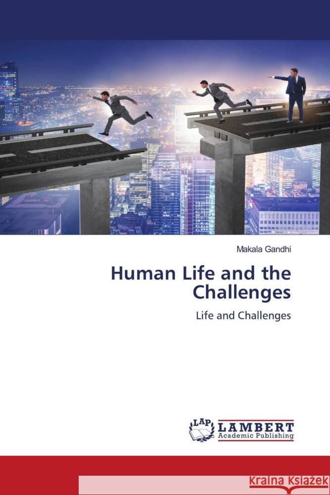 Human Life and the Challenges Gandhi, Makala 9786208443771 LAP Lambert Academic Publishing - książka