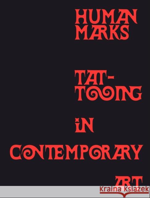 Human Marks: Tattooing in Contemporary Art Makoto Chi 9783777444895 Hirmer Verlag - książka