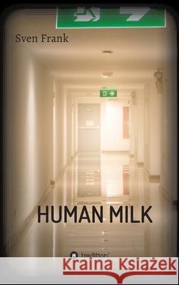 HUMAN MILK - An almost true story Sven Frank 9783347317840 Tredition Gmbh - książka