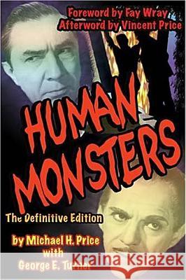 Human Monsters: The Definitive Edition George Turner Michael H. Price 9781887664509 Midnight Marquee Press, Inc. - książka