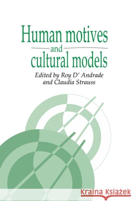 Human Motives and Cultural Mod D'Andrade, Roy G. 9780521412339 CAMBRIDGE UNIVERSITY PRESS - książka