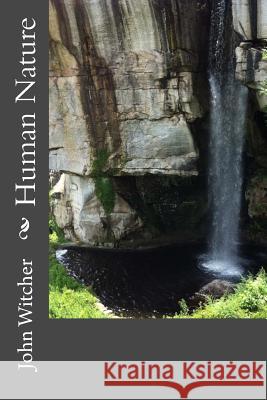 Human Nature MR John Allen Witcher 9781537085654 Createspace Independent Publishing Platform - książka