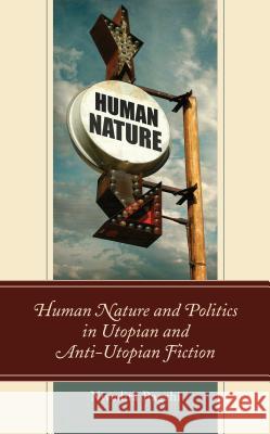 Human Nature and Politics in Utopian and Anti-Utopian Fiction Nivedita N. Bagchi 9781498551663 Lexington Books - książka