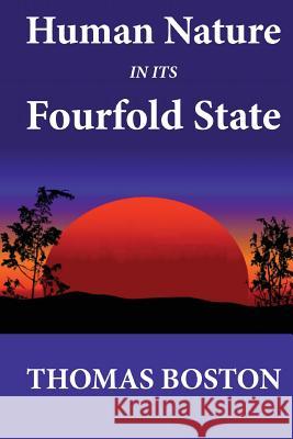 Human Nature in its Fourfold State Boston, Thomas 9781479240050 Createspace - książka