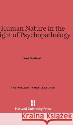 Human Nature in the Light of Psychopathology Kurt Goldstein 9780674187351 Harvard University Press - książka