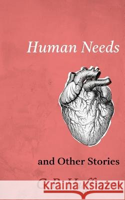 Human Needs and Other Stories G. P. Huffman 9780984575367 G - książka