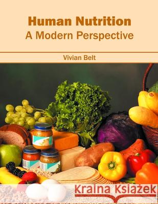 Human Nutrition: A Modern Perspective Vivian Belt 9781682862186 Syrawood Publishing House - książka