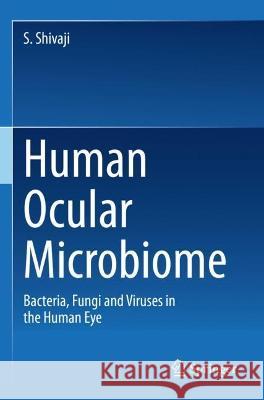 Human Ocular Microbiome S. Shivaji 9789811917561 Springer Nature Singapore - książka