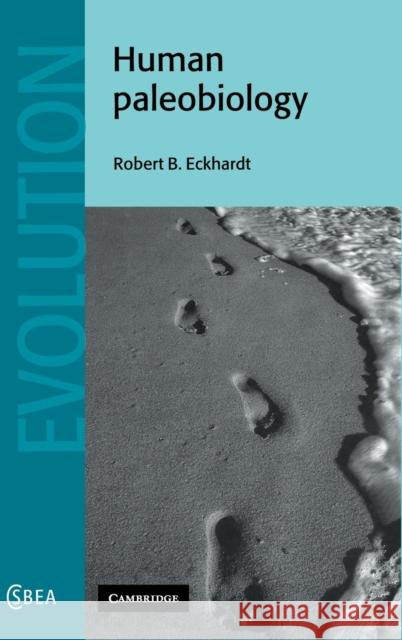 Human Paleobiology Robert B. Eckhardt C. G. Nicholas Mascie-Taylor R. A. Foley 9780521451604 Cambridge University Press - książka