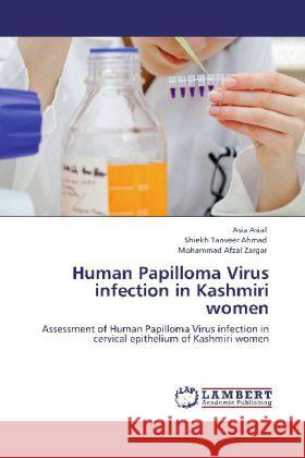 Human Papilloma Virus infection in Kashmiri women Asiaf, Asia, Ahmad, Shiekh Tanveer, Zargar, Mohammad Afzal 9783848413515 LAP Lambert Academic Publishing - książka