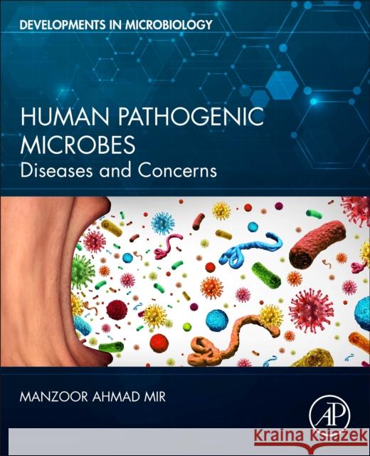 Human Pathogenic Microbes: Diseases and Concerns Manzoor Ahmad Mir 9780323961271 Elsevier Science & Technology - książka