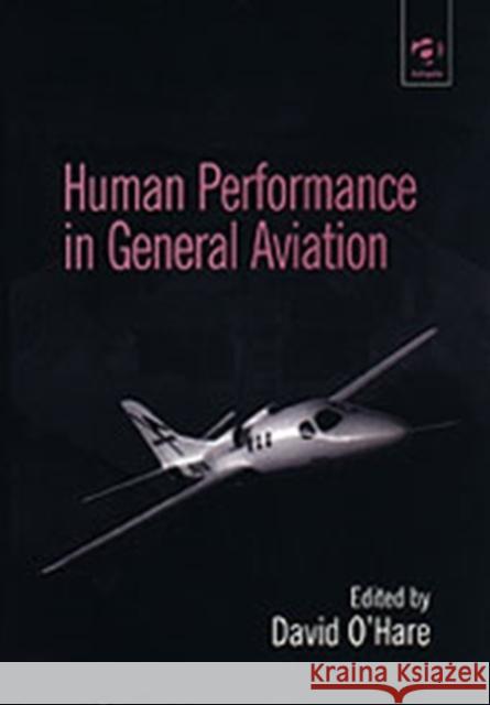 Human Performance in General Aviation David O'Hare Captain Dr Gordon Vette  9780291398529 Ashgate Publishing Limited - książka