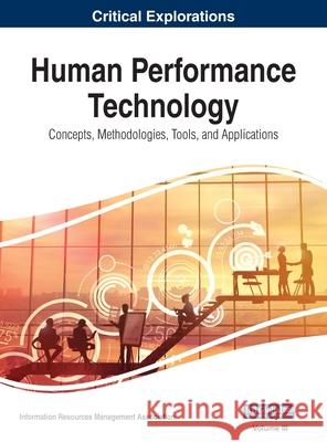 Human Performance Technology: Concepts, Methodologies, Tools, and Applications, VOL 3 Information Reso Managemen 9781668431061 Business Science Reference - książka