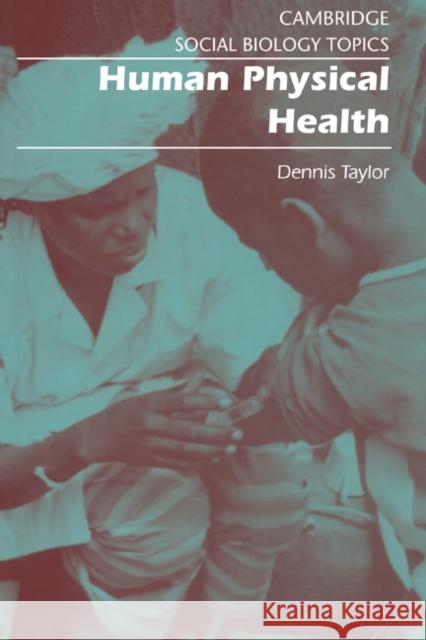 Human Physical Health Dennis Taylor 9780521313063 Cambridge University Press - książka