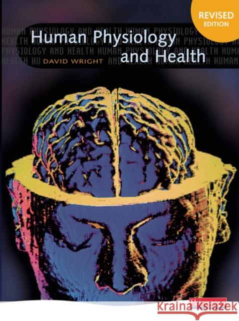 Human Physiology and Health David Wright 9780435633097 Pearson Education Limited - książka