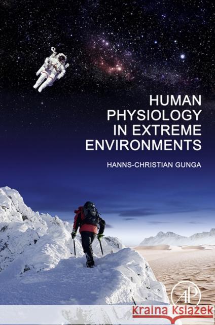 Human Physiology in Extreme Environments Hanns-Christian Gunga 9780123869470 Academic Press - książka