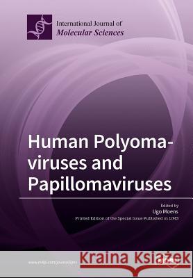 Human Polyomaviruses and Papillomaviruses Ugo Moens 9783038972204 Mdpi AG - książka