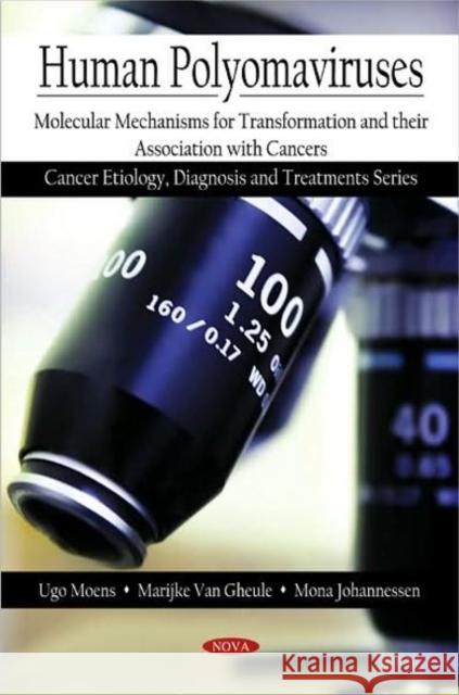 Human Polyomaviruses: Molecular Mechanisms for Transformation & their Association with Cancers Ugo Moens, Marijke Van Gheule, Mona Johannessen 9781606928127 Nova Science Publishers Inc - książka