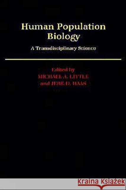 Human Population Biology: A Transdisciplinary Science Little, Michael A. 9780195050165 Oxford University Press - książka