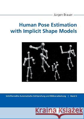 Human Pose Estimation with Implicit Shape Models Jürgen Brauer 9783731501848 Karlsruher Institut Fur Technologie - książka