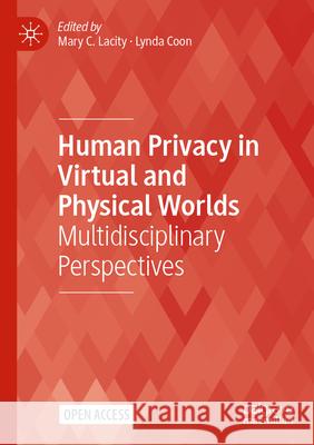 Human Privacy in Virtual and Physical Worlds: Multidisciplinary Perspectives Mary Lacity Lynda Coon 9783031510656 Palgrave MacMillan - książka