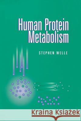 Human Protein Metabolism Stephen Welle 9781461271512 Springer - książka