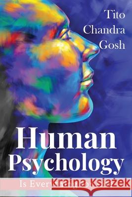 Human Psychology is Everything for Life Tito Chandra Gosh 9781835437179 Olympia Publishers - książka