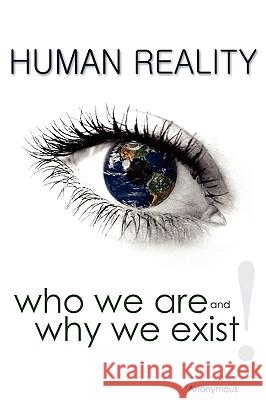 Human Reality--Who We Are and Why We Exist Anonymous 9780978526481 Worldwide United Publishing - książka