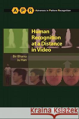 Human Recognition at a Distance in Video Bir Bhanu Ju Han 9780857291233 Not Avail - książka