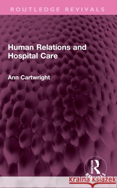 Human Relations and Hospital Care Ann Cartwright 9781032544922 Routledge - książka