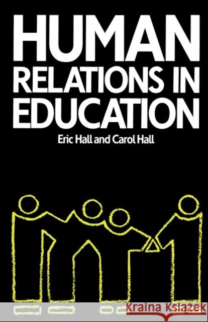 Human Relations in Education Eric Hall Carol Hall Cally Mark Ed. J.K. Ed. Mark Ed. J Hall 9780415025324 Routledge - książka