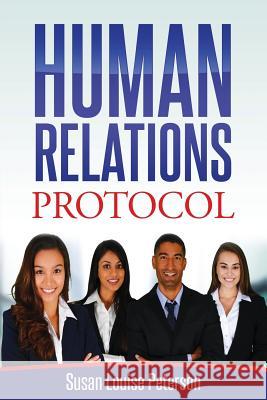 Human Relations Protocol Susan Louise Peterson 9780996800822 Susan Louise Peterson - książka