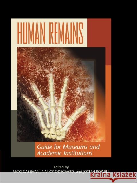 Human Remains: Guide for Museums and Academic Institutions Cassman, Vicki 9780759109551 Altamira Press - książka