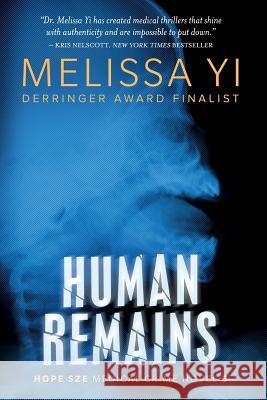 Human Remains: Hope Sze Medical Thriller Melissa Y Melissa Yuan-Inne 9781927341681 Windtree Press & Olo Books - książka