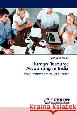 Human Resource Accounting in India Suesh Kumar Pandey 9783848486687 LAP Lambert Academic Publishing - książka