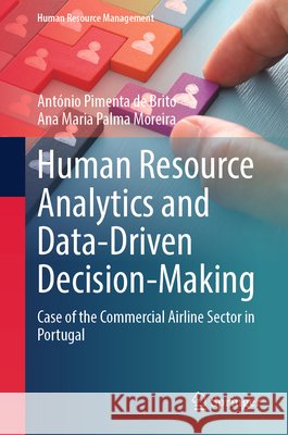 Human Resource Analytics and Data-Driven Decision-Making Palma Moreira, Ana Maria 9783032284396 Springer Nature Switzerland AG - książka