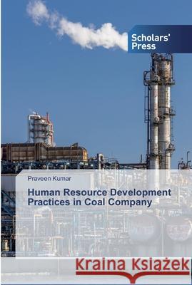 Human Resource Development Practices in Coal Company Praveen Kumar 9786138928218 Scholars' Press - książka