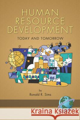 Human Resource Development: Today and Tomorrow (PB) Sims, Ronald R. 9781593114879 Information Age Publishing - książka