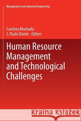 Human Resource Management and Technological Challenges Carolina Feliciana Machado J. Paulo Davim 9783319344065 Springer - książka